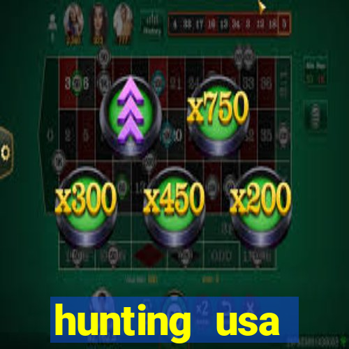 hunting usa dinheiro infinito